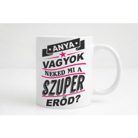 Anya vagyok, neked mi a szuper erőd? bögre