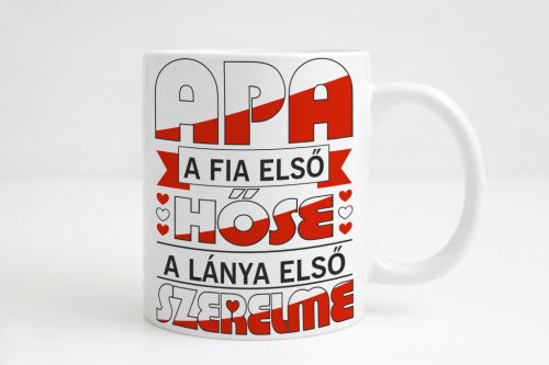 Apa a fia első hőse, a lánya első szerelme bögre