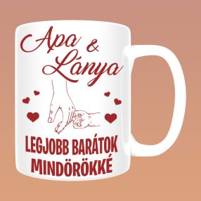   Apa és lánya, legjobb barátok mindörökké mintájú bögre