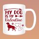 My Dog is My Valentine (1) bögre