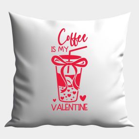 Coffee is my Valentine (1) párna