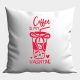 Coffee is my Valentine (1) párna