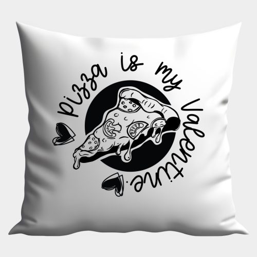 Pizza is my Valentine (2) párna