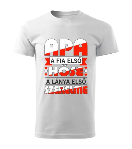 Apa a fia első hőse, a lánya első szerelme póló