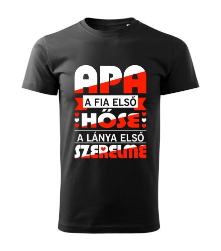Apa a fia első hőse, a lánya első szerelme póló