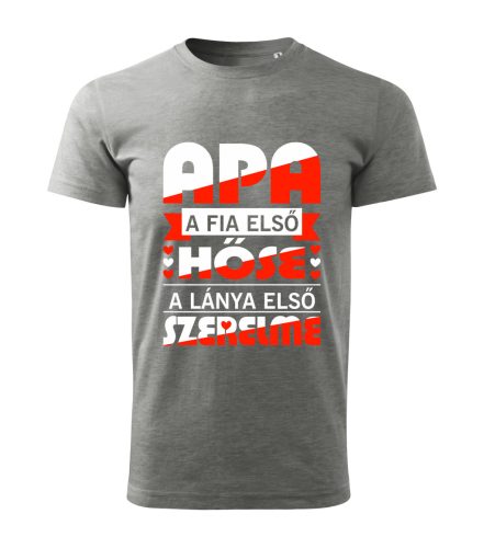 Apa a fia első hőse, a lánya első szerelme póló