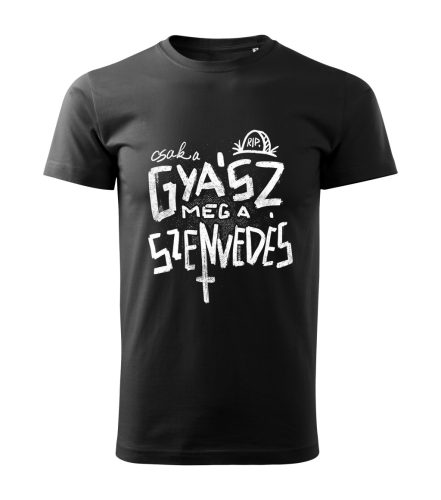 Csak a gyász meg a szenvedés férfi póló