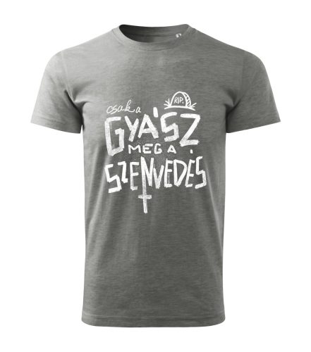 Csak a gyász meg a szenvedés férfi póló