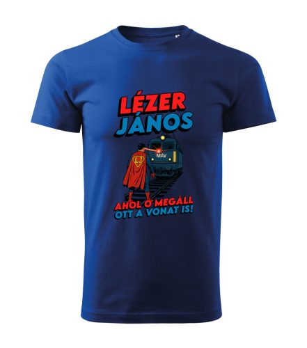 Lézer János. Ahol ő megáll, ott a vonat is! férfi póló