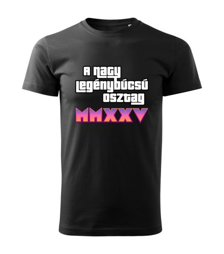 A Nagy Legénybúcsú Osztag – MMXXV férfi póló