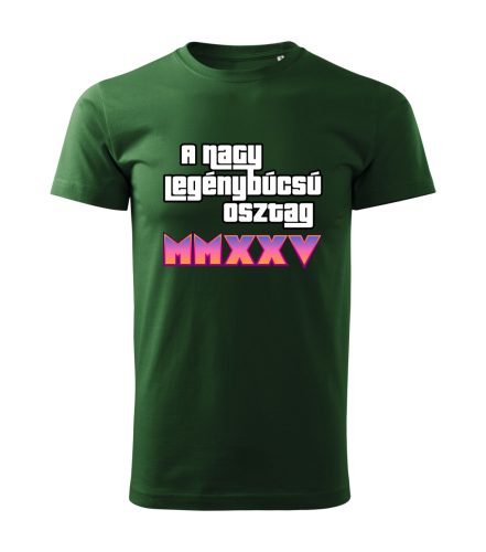 A Nagy Legénybúcsú Osztag – MMXXV férfi póló
