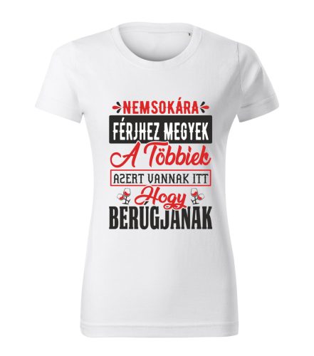 Nemsokára férjhez megyek póló