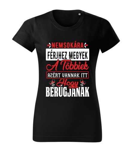Nemsokára férjhez megyek póló