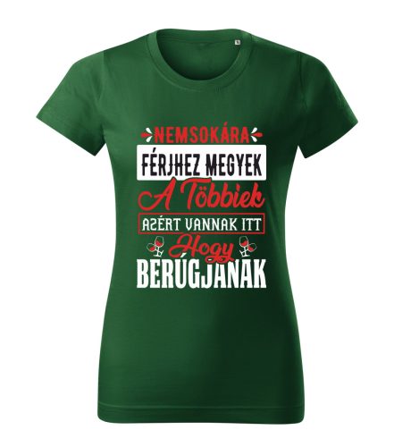 Nemsokára férjhez megyek póló