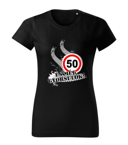 50 és még gyorsulok női póló