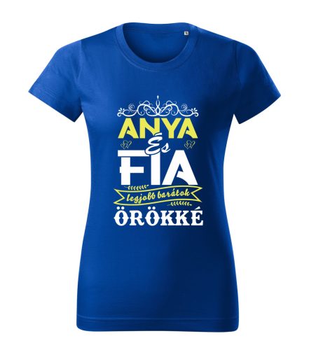 ANYA és FIA – legjobb barátok ÖRÖKKÉ női póló