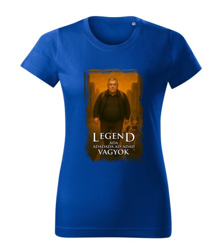 Legend – ada adada vagyok női póló