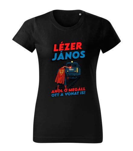 Lézer János. Ahol ő megáll, ott a vonat is! női póló