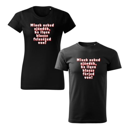 Minek neked ajándék, ha ilyen klassz feleséged/férjed van! páros póló