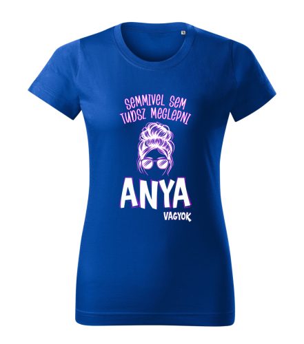 Semmivel sem tudsz meglepni, Anya vagyok póló