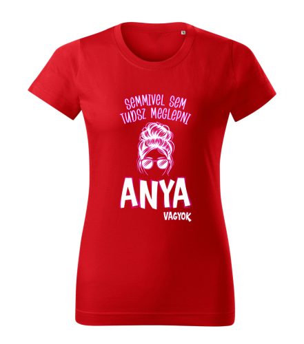 Semmivel sem tudsz meglepni, Anya vagyok póló