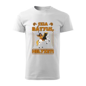 Szia Bátyus! Helyzet? férfi póló