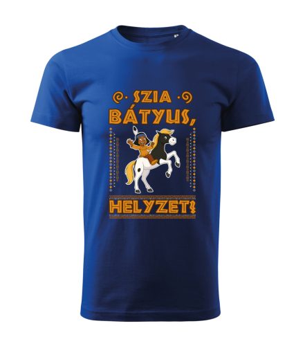 Szia Bátyus! Helyzet? férfi póló