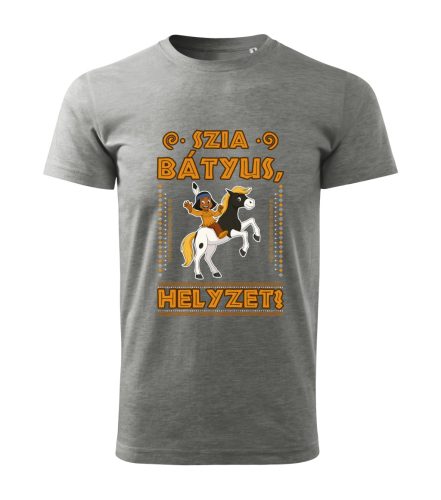 Szia Bátyus! Helyzet? férfi póló