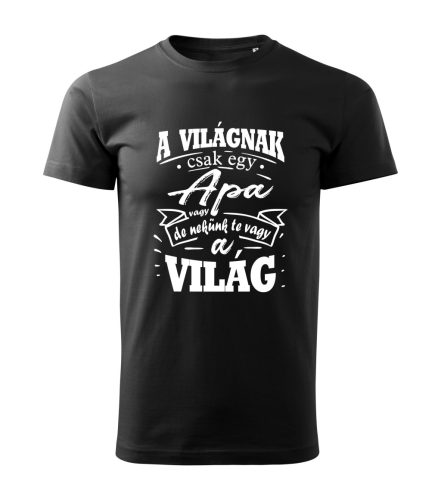 A világnak csak egy apa vagy, de nekünk te vagy a világ póló